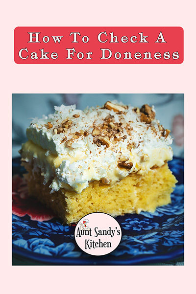 How To Check A Cake For Doneness From Aunt Sandy's Kitchen